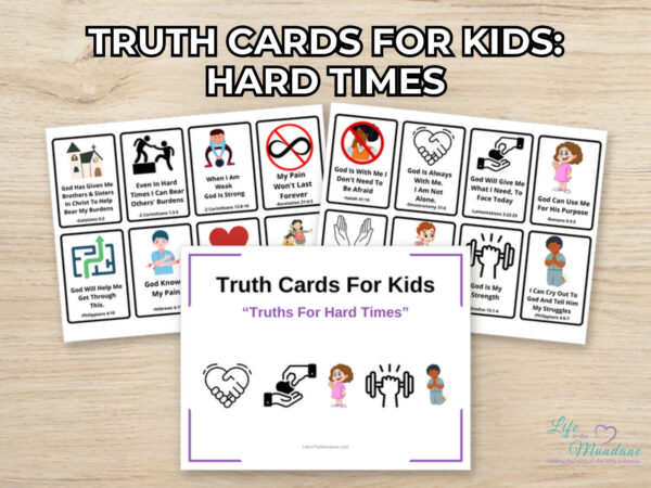 Truth Cards For Kids: Hard Times printable from Life in the Mundane