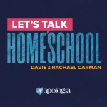 Let's Talk Homeschool podcast from Apologia